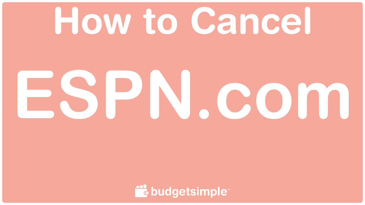 Budgetsimple.com - How to Cancel ESPN.com