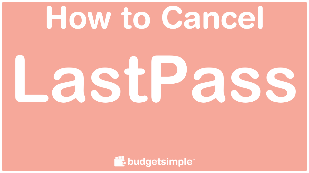 How to Cancel LastPass