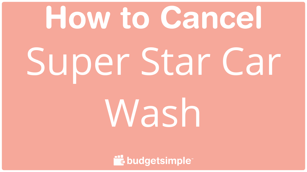 How to Cancel Super Star Car Wash