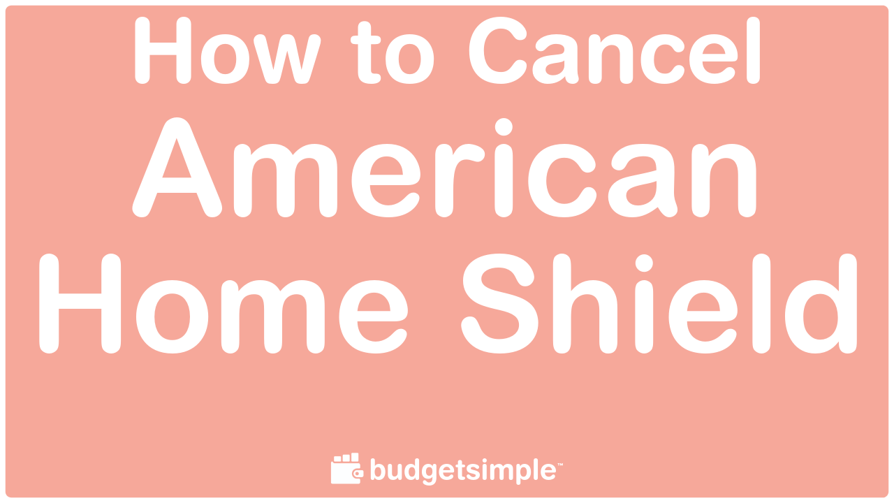 How to cancel American Home Shield